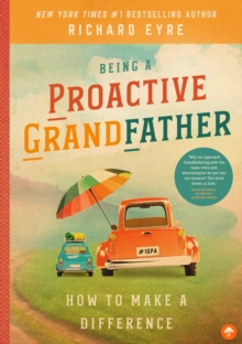 Being a Proactive Grandfather : How to Make A Difference