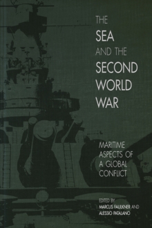 Sea and the Second World War : Maritime Aspects of a Global Conflict