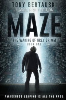 Maze (Large Print Edition) : The Waking of Grey Grimm: A Science ...