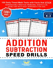 Addition Subtraction Speed Drills 100 Daily Timed Math Tests With Facts That Stick Reproducible Practice Problems Digits 0 20 Double And Multi Digit Worksheets For Kids In Grades K 2 Scholastic Panda Education 9781953149367