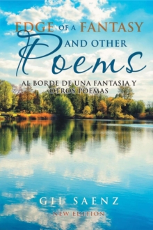 Edge of a Fantasy and Other Poems : Al Borde De Una Fantasia Y Otros Poemas