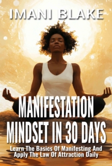 Manifestation Mindset in 30 Days: Learn the Basics of Manifesting and Apply the Law of Attraction Daily : 30 Days to Alignment, #3