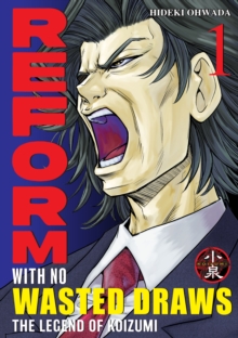 Reform with No Wasted Draws, Volume 1 : The Legend of Koizumi