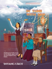In Tune with Him Daily : Guidance for Youths, Focus for the Middle-Aged, and All-Round Depth for the Elderly