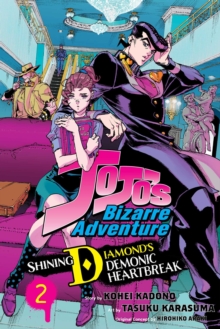 JoJo's Bizarre Adventure: Shining Diamond's Demonic Heartbreak, Vol. 2 : Volume 2