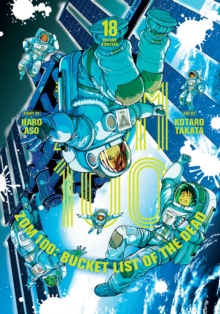 Zom 100: Bucket List of the Dead, Vol. 18 : Volume 18