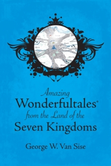 Amazing Wonderfultales(R) From The Land Of The Seven Kingdoms
