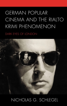 German Popular Cinema and the Rialto Krimi Phenomenon : Dark Eyes of London