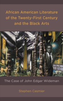 African American Literature of the Twenty-First Century and the Black Arts : The Case of John Edgar Wideman