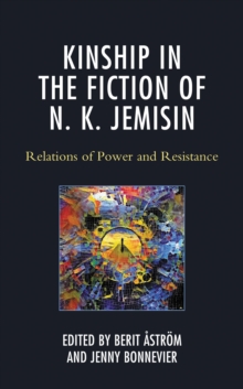 Kinship in the Fiction of N. K. Jemisin : Relations of Power and Resistance