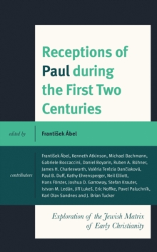 Receptions of Paul during the First Two Centuries : Exploration of the Jewish Matrix of Early Christianity