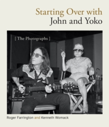 Starting Over with John and Yoko : The Photographs