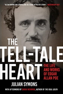 The Tell-Tale Heart : The Life and Works of Edgar Allan Poe