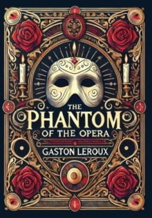 Gaston Leroux The Phantom of the Opera (Collector's Edition) (Laminated Hardback
