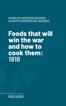 Foods that will win the war and how to cook them : 1918