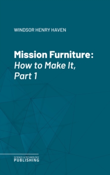 Mission Furniture : How to Make It, Part 1