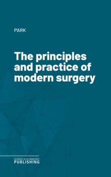 The principles and practice of modern surgery