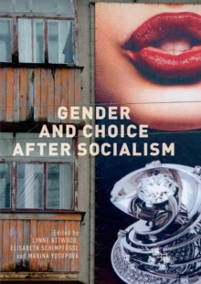 Gender and Choice after Socialism