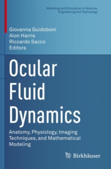 Ocular Fluid Dynamics : Anatomy, Physiology, Imaging Techniques, and Mathematical Modeling