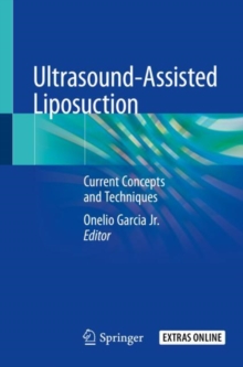 Ultrasound-Assisted Liposuction : Current Concepts and Techniques