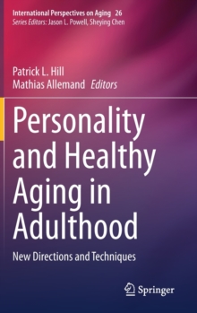 Personality and Healthy Aging in Adulthood : New Directions and Techniques