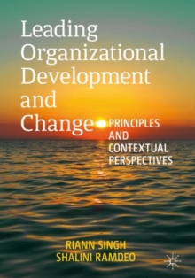 Leading Organizational Development and Change : Principles and Contextual Perspectives