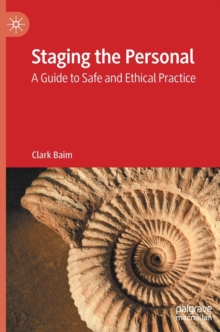 Staging the Personal : A Guide to Safe and Ethical Practice