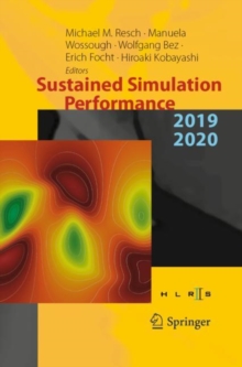 Sustained Simulation Performance 2019 and 2020 : Proceedings of the Joint Workshop on Sustained Simulation Performance, University of Stuttgart (HLRS) and Tohoku University, 2019 and 2020