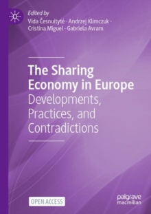 The Sharing Economy in Europe : Developments, Practices, and Contradictions