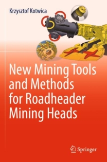 New Mining Tools and Methods for Roadheader Mining Heads