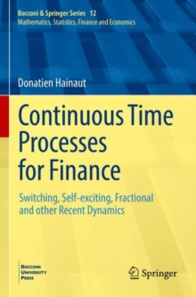 Continuous Time Processes for Finance : Switching, Self-exciting, Fractional and other Recent Dynamics