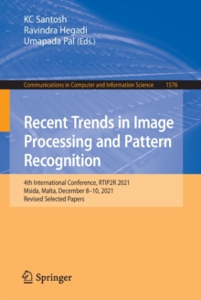 Recent Trends in Image Processing and Pattern Recognition : 4th International Conference, RTIP2R 2021, Msida, Malta, December 8-10, 2021, Revised Selected Papers