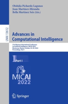 Advances in Computational Intelligence : 21st Mexican International Conference on Artificial Intelligence, MICAI 2022, Monterrey, Mexico, October 2429, 2022, Proceedings, Part I
