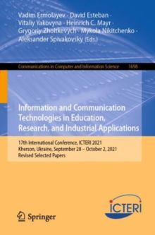 Information and Communication Technologies in Education, Research, and Industrial Applications : 17th International Conference, ICTERI 2021, Kherson, Ukraine, September 28-October 2, 2021, Revised Sel