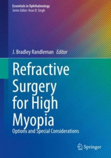 Refractive Surgery for High Myopia : Options and Special Considerations