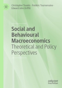 Social and Behavioural Macroeconomics : Theoretical and Policy Perspectives