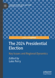 The 2024 Presidential Election : Key Issues and Regional Dynamics