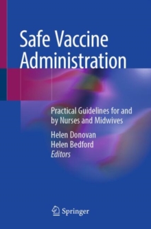 Safe Vaccine Administration : Practical Guidelines for and by Nurses and Midwives