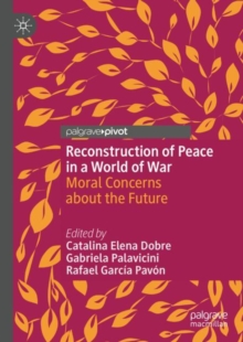 Reconstruction of Peace in a World of War : Moral Concerns about the Future