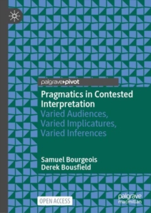 Pragmatics in Contested Interpretation : Varied Audiences, Varied Implicatures, Varied Inferences