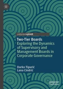 Two-Tier Boards : Exploring the Dynamics of Supervisory and Management Boards in Corporate Governance