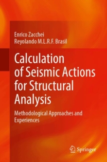Calculation of Seismic Actions for Structural Analysis : Methodological Approaches and Experiences