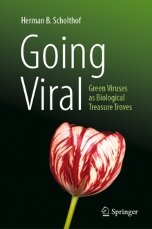 Going Viral : Green Viruses as Biological Treasure Troves