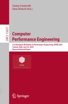 Computer Performance Engineering : 21st European Workshop on Performance Engineering, EPEW 2025, Catania, Italy, June 26, 2025, Revised Selected Papers