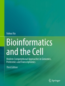 Bioinformatics and the Cell : Modern Computational Approaches in Genomics, Proteomics and Transcriptomics