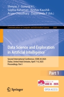 Data Science and Exploration in Artificial Intelligence : Second International Conference, CODE-AI 2025, Dubai, United Arab Emirates, April 78, 2025, Proceedings, Part I