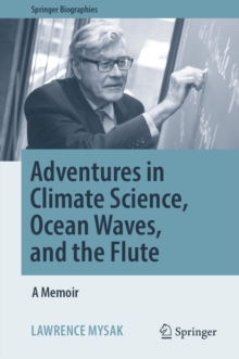 Adventures in Climate Science, Ocean Waves, and the Flute : A Memoir