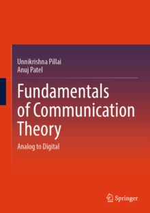 Fundamentals of Communication Theory : Analog to Digital