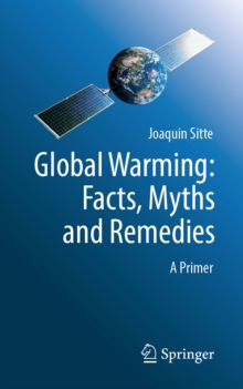 Global Warming: Facts, Myths and Remedies : A Primer