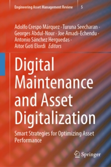 Digital Maintenance and Asset Digitalization : Smart Strategies for Optimizing Asset Performance